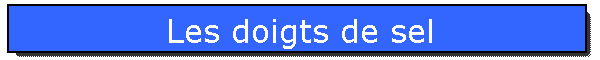 Les doigts de sel